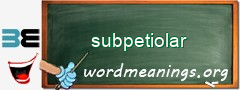 WordMeaning blackboard for subpetiolar